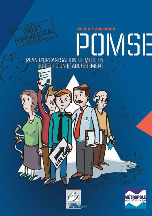 2019-GUIDE D’ÉLABORATION-POMSE-PLAN D'ORGANISATION DE MISE EN SÛRETÉ D'UN ETABLISSEMENT - IRMA Le Plan d’Organisation de Mise en Sûreté d’un Etablissement est destiné aux entreprises et aux établissements recevant du public (ERP) pour garantir la mise en sécurité du public et des salariés en cas d’évènement majeur.