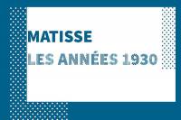 Matisse, les années 1930
