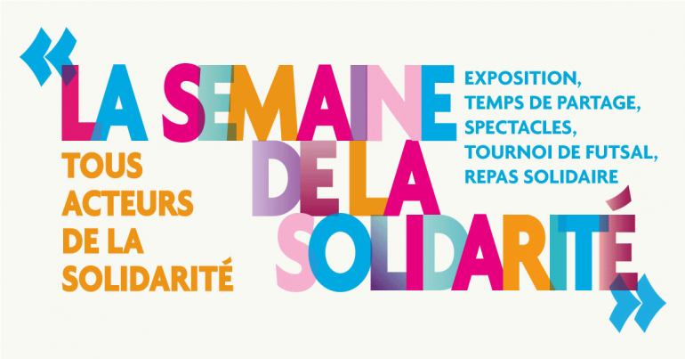 semaine de la solidarité 2018, tous acteurs (exposition, temps de partage, spectacle, tournoi de futsal, repas solidaire