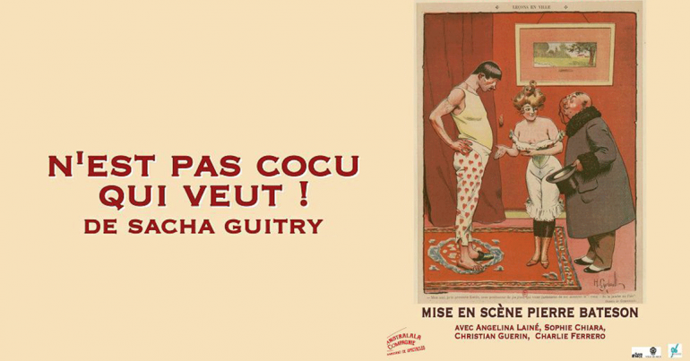 " N''est pas cocu qui veut " au Théâtre Francis-Gag