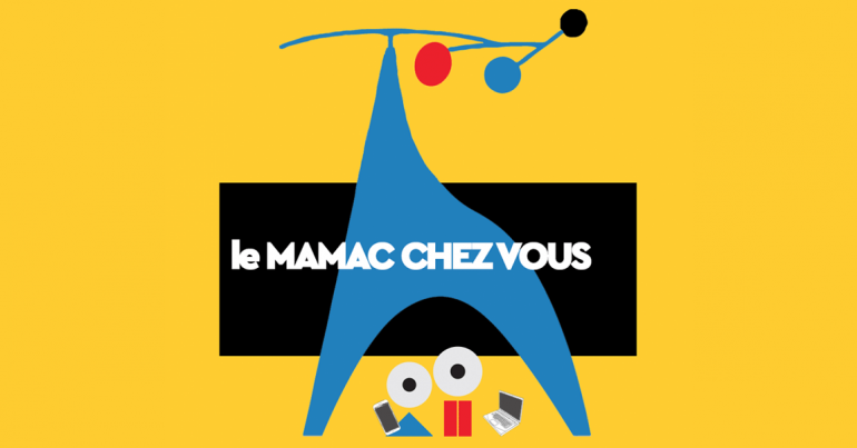 Le MAMAC chez vous \!