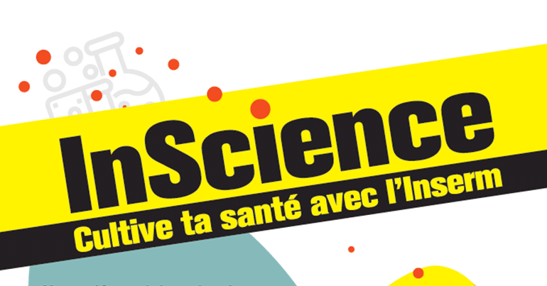 InScience 2021 \: Cultive ta santé avec l’Inserm \!