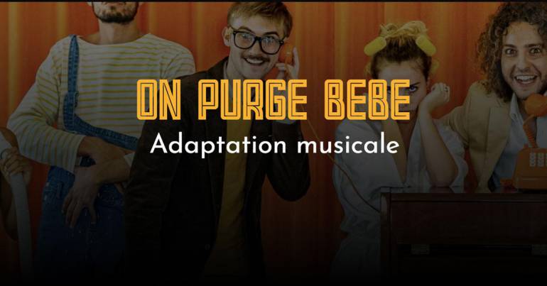 visuel on purge bébé - Adaptation musicale