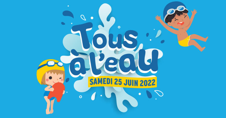Tous à l'eau - 25 juin 2022
