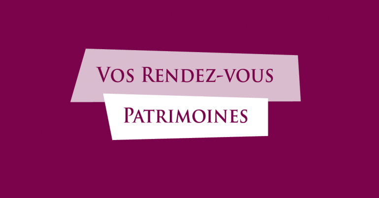 Vos rendez-vous Patrimoine