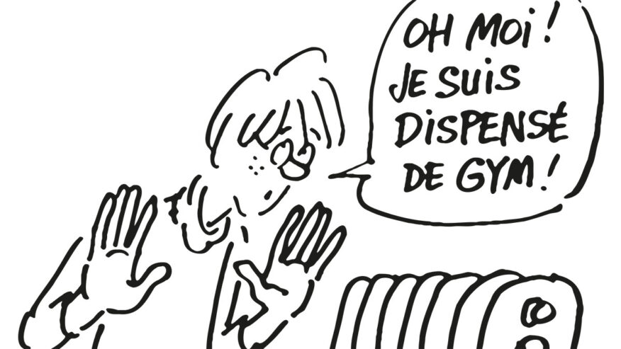 Cabu disant : Oh, moi ! Je suis dispensé de gym !