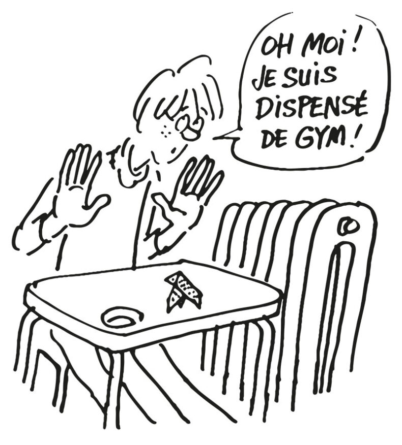 Cabu disant : Oh, moi ! Je suis dispensé de gym !